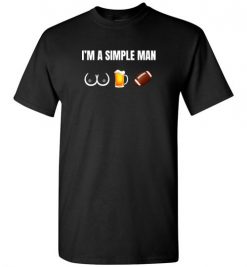 I'm a Simple Man Funny Beer Football T-Shirt