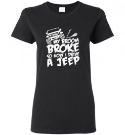 Jeep Lover's Halloween T-Shirt - 'My Broom Broke, So Now I Drive a Jeep!'